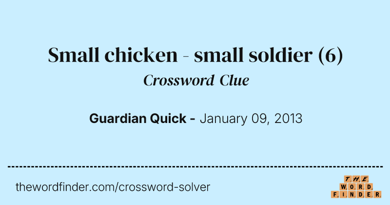 Small chicken - small soldier crossword clue image