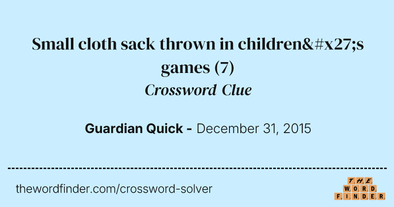Small cloth sack thrown in children's games crossword clue image