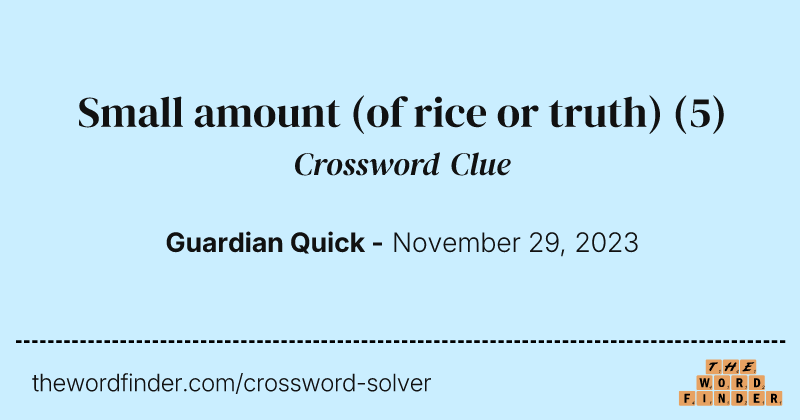 Small amount (of rice or truth) crossword clue image