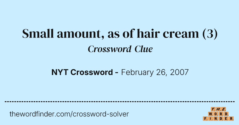 Small amount, as of hair cream crossword clue image