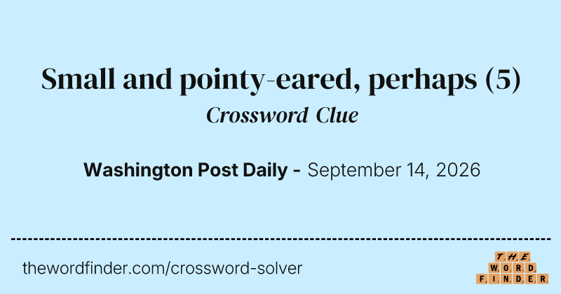 Small and pointy-eared, perhaps crossword clue image
