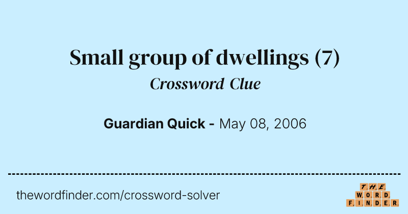 Small group of dwellings crossword clue image