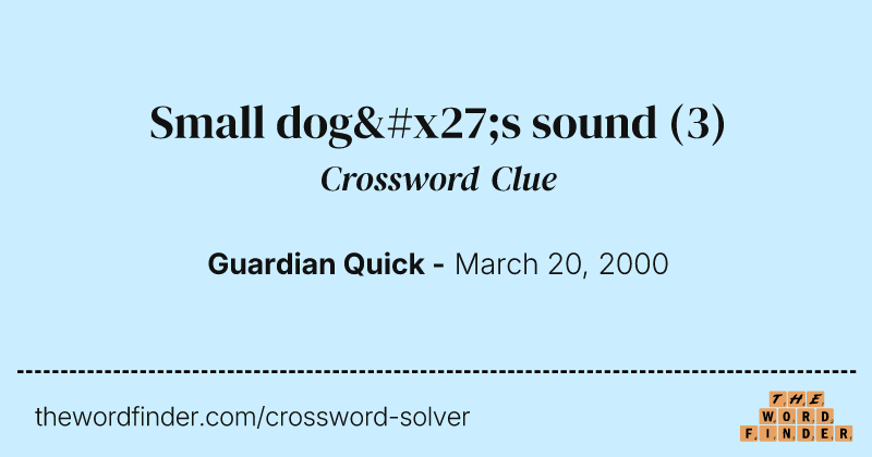 Small dog's sound crossword clue image