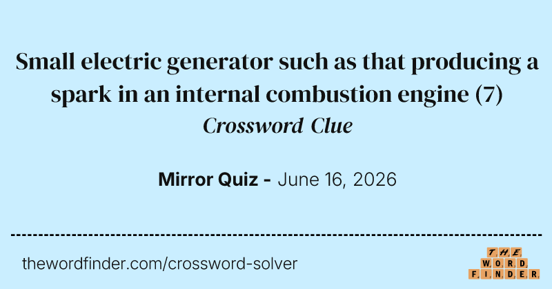 Small electric generator such as that producing a spark in an internal combustion engine crossword clue image