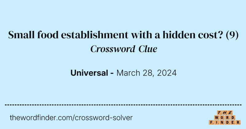 Small food establishment with a hidden cost? crossword clue image