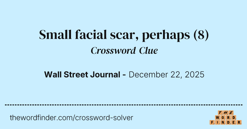 Small facial scar, perhaps crossword clue image