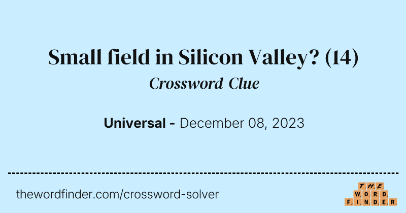 Small field in Silicon Valley? crossword clue image