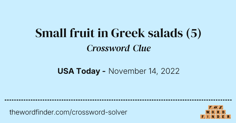Small fruit in Greek salads crossword clue image
