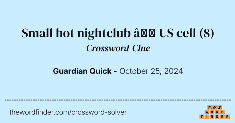 Small hot nightclub – US cell crossword clue image