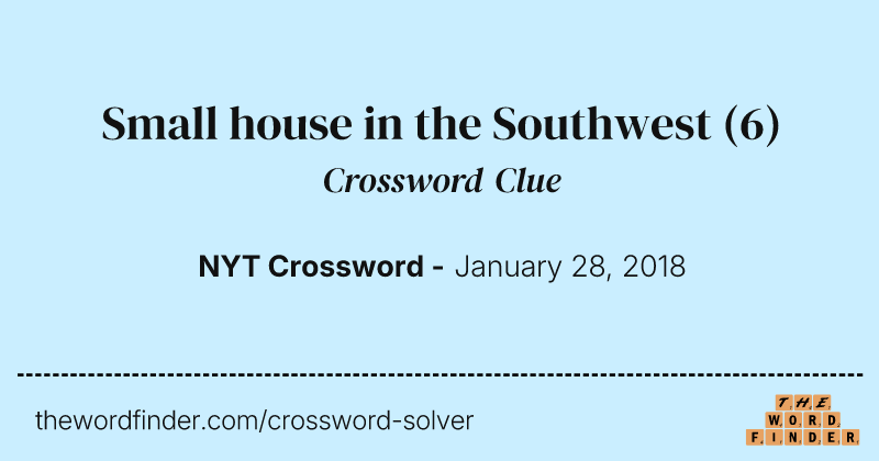 Small house in the Southwest crossword clue image