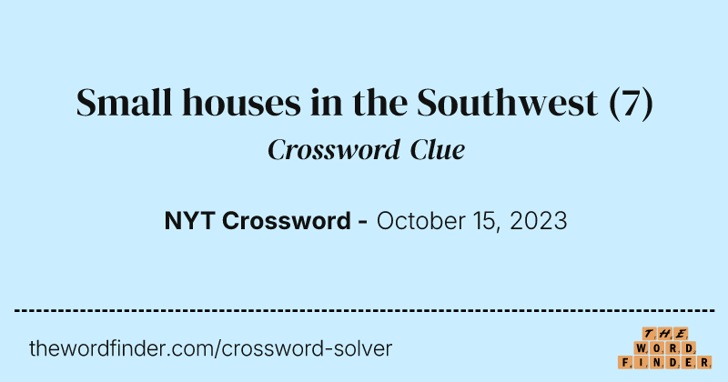 Small houses in the Southwest crossword clue image