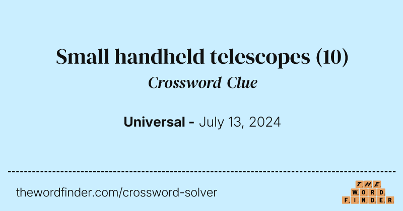 Small handheld telescopes crossword clue image