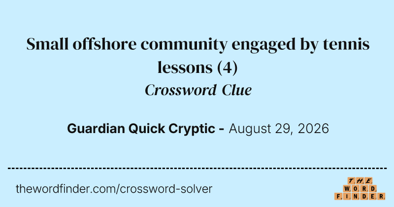 Small offshore community engaged by tennis lessons crossword clue image