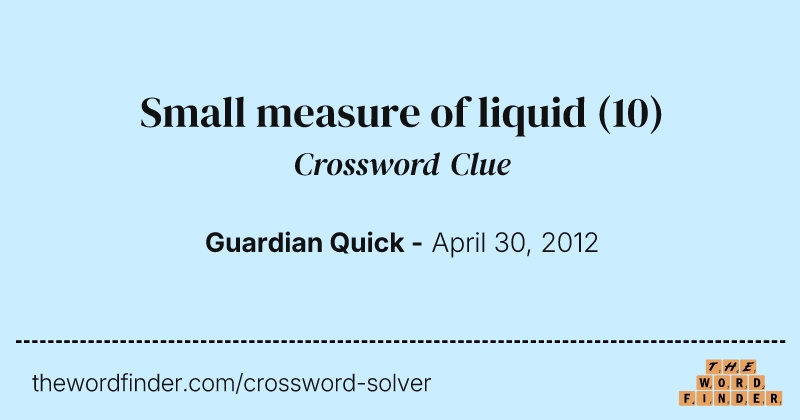 Small measure of liquid crossword clue image