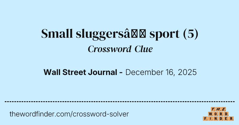 Small sluggers’ sport crossword clue image