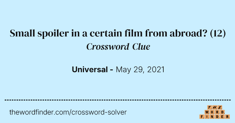 Small spoiler in a certain film from abroad? crossword clue image