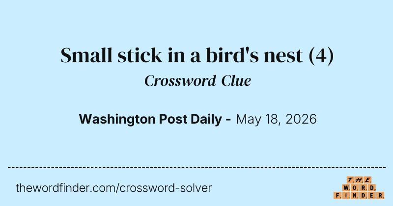 Small stick in a bird's nest crossword clue image