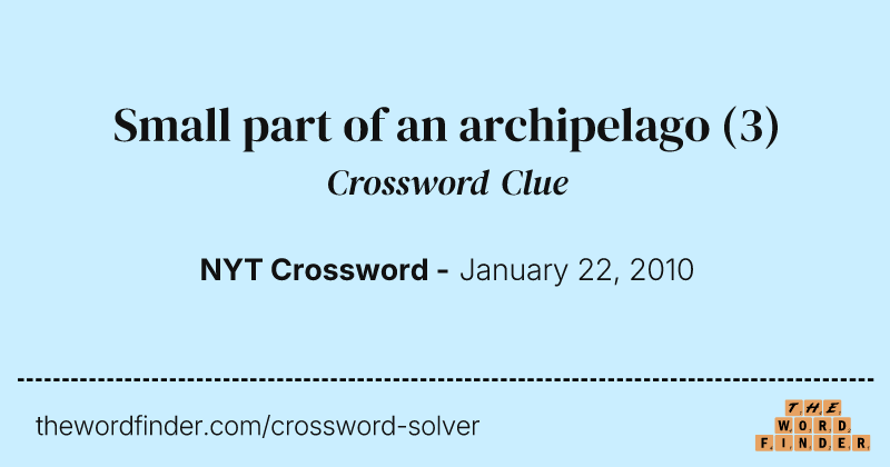 Small part of an archipelago crossword clue image