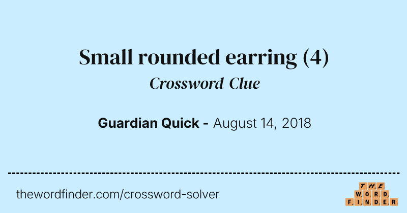 Small rounded earring crossword clue image