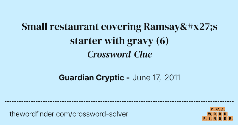 Small restaurant covering Ramsay's starter with gravy crossword clue image