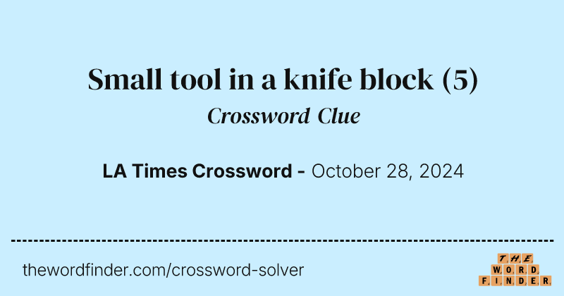 Small tool in a knife block crossword clue image