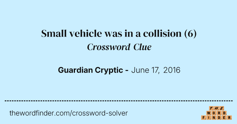 Small vehicle was in a collision crossword clue image