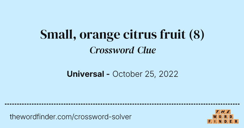 Small, orange citrus fruit crossword clue image