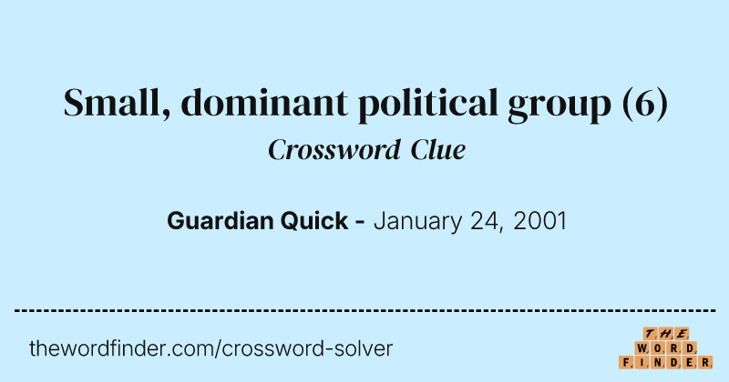 Small, dominant political group crossword clue image