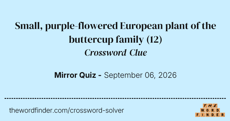 Small, purple-flowered European plant of the buttercup family crossword clue image