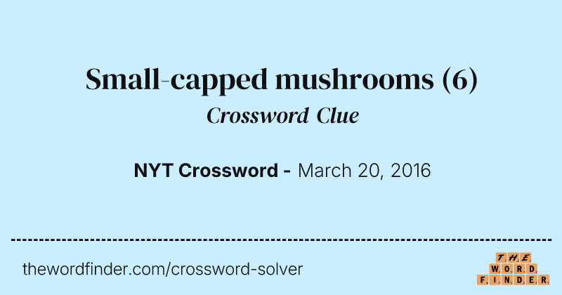Small-capped mushrooms crossword clue image