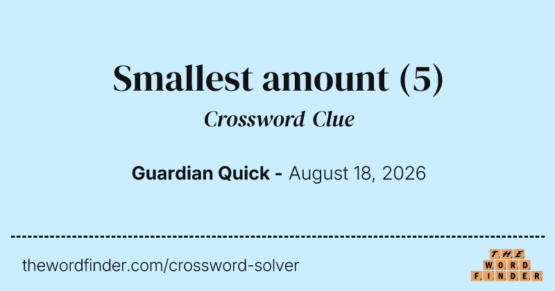 Smallest amount crossword clue image