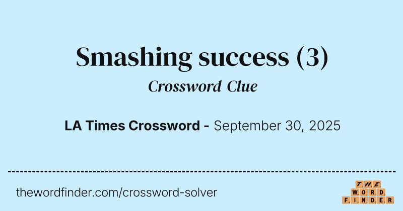 Smashing success crossword clue image