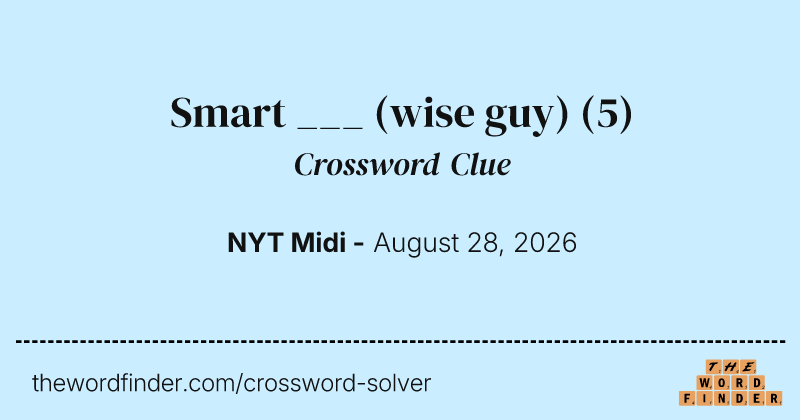 Smart ___ (wise guy) crossword clue image