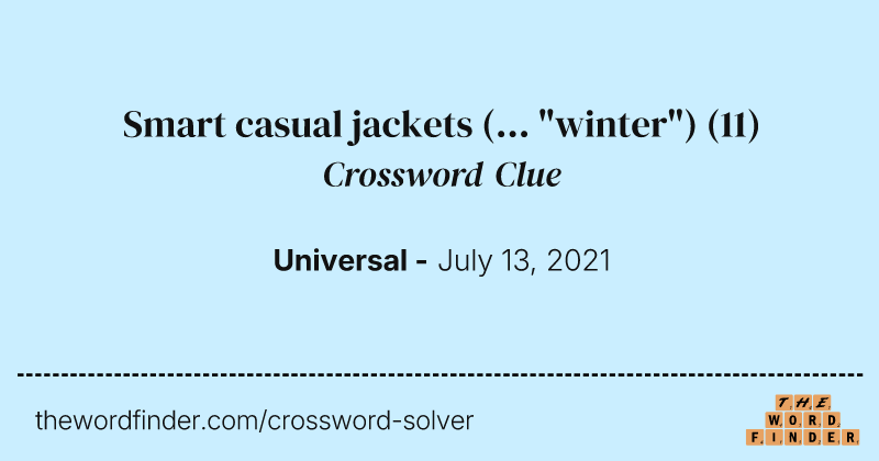 Smart casual jackets (... "winter") crossword clue image