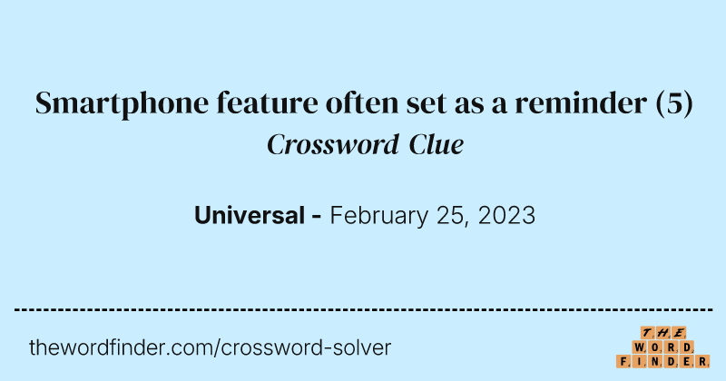 Smartphone feature often set as a reminder crossword clue image