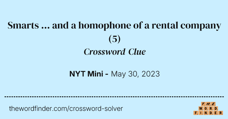 Smarts ... and a homophone of a rental company crossword clue image
