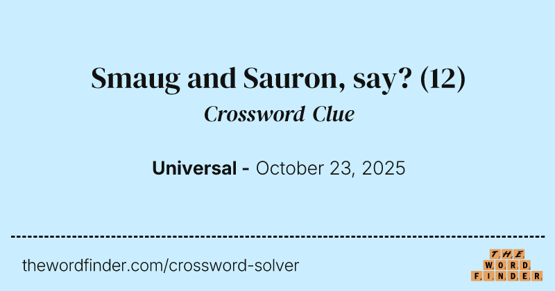 Smaug and Sauron, say? crossword clue image