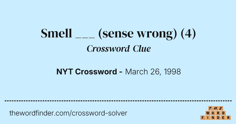 Smell ___ (sense wrong) crossword clue image