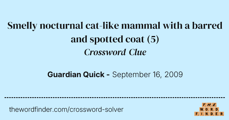 Smelly nocturnal cat-like mammal with a barred and spotted coat crossword clue image