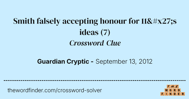 Smith falsely accepting honour for 11's ideas crossword clue image