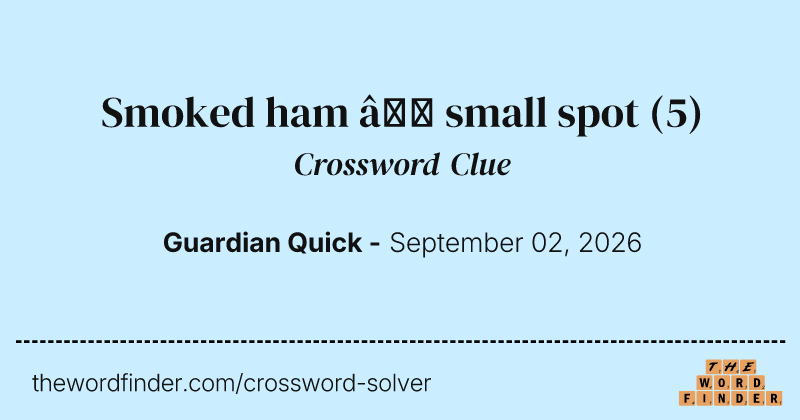 Smoked ham – small spot crossword clue image