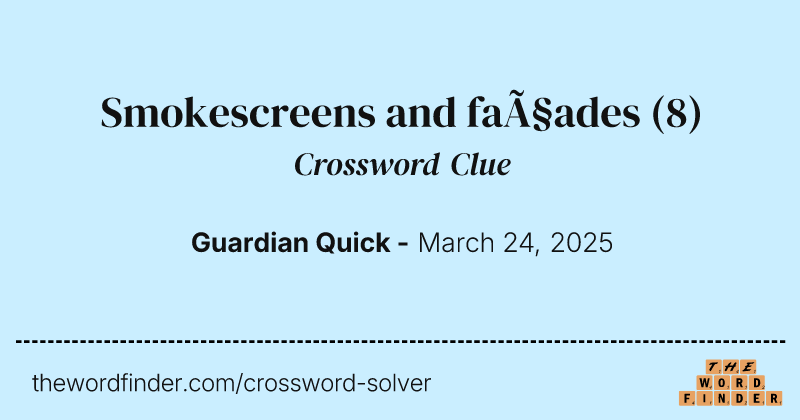 Smokescreens and façades crossword clue image