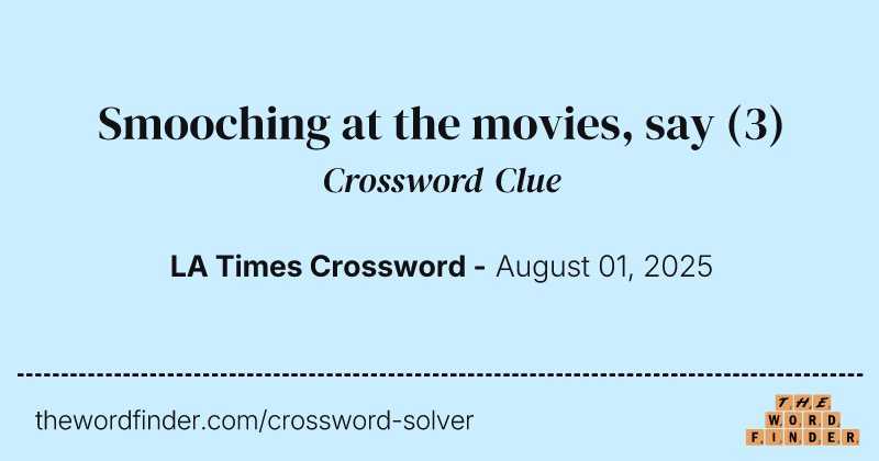 Smooching at the movies, say crossword clue image