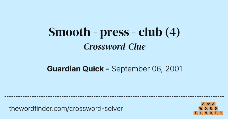 Smooth - press - club crossword clue image