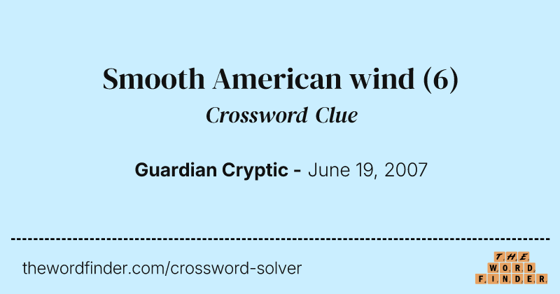 Smooth American wind crossword clue image