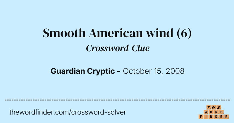 Smooth American wind crossword clue image