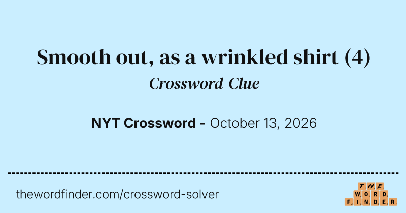 Smooth out, as a wrinkled shirt crossword clue image
