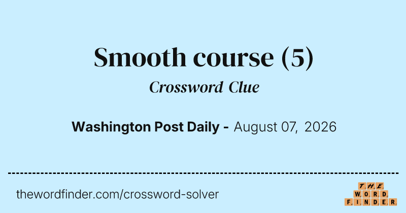 Smooth course crossword clue image