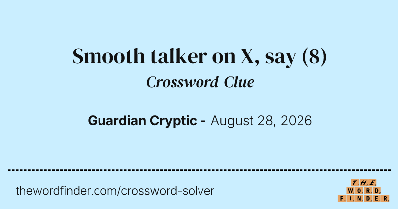 Smooth talker on X, say crossword clue image