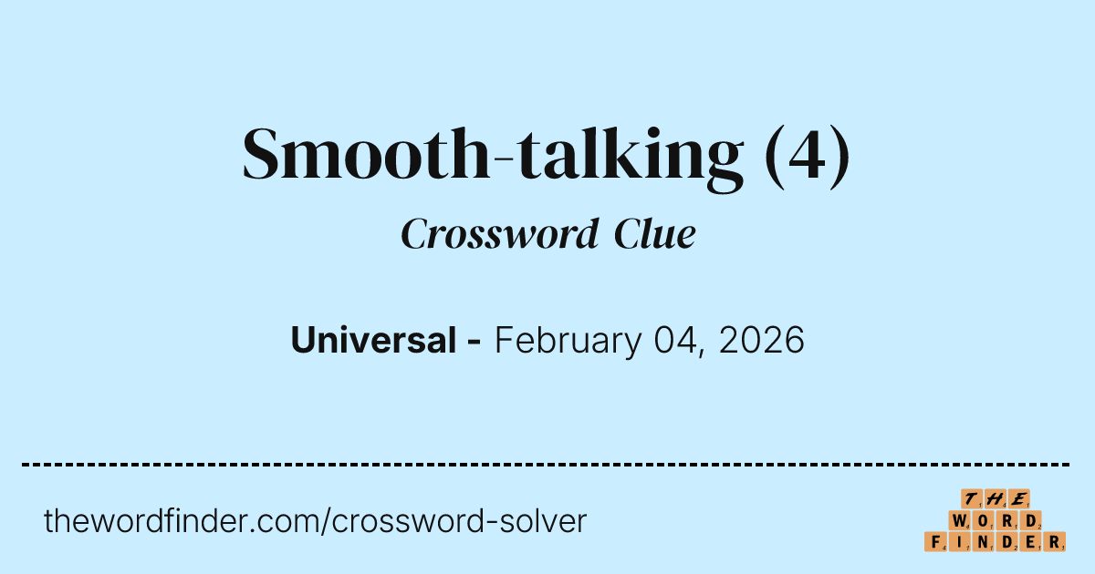 Smoothtalking — Crossword Clue